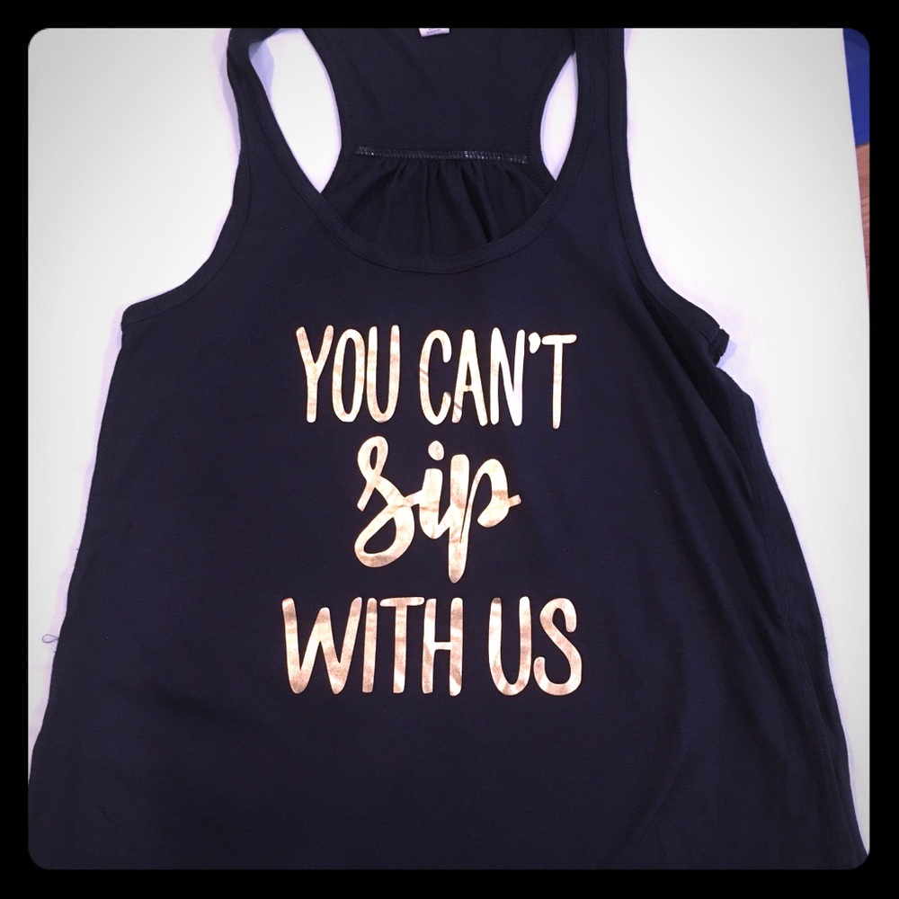 You Can’t Sip With Us Tank